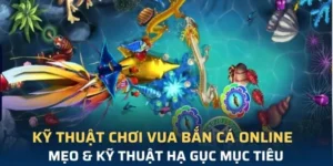 Hướng Dẫn Tham Gia Vua Bắn Cá Tại i9BET Với Kỹ Thuật Thành Thạo